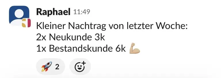 Slack: Raphael, „2x Neukunde 3k, 1x Bestandskunde 6k“